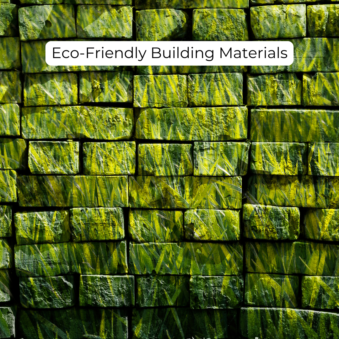 Green Construction: Exploring Eco-Friendly Materials From the Ground Up