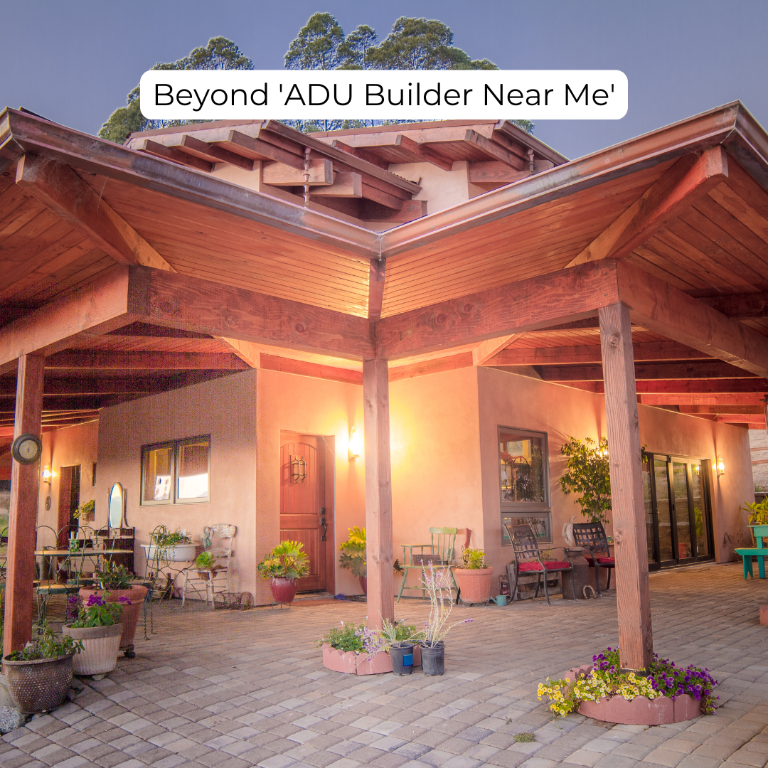 Beyond ‘ADU Builder Near Me’: What Local Contractors Don’t Tell You